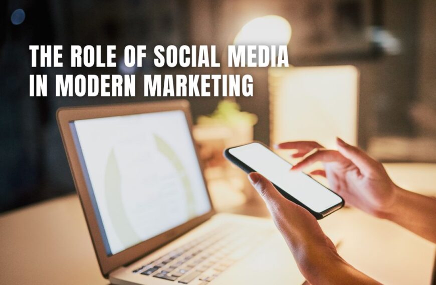 The Role of Social Media in Modern Business Marketing