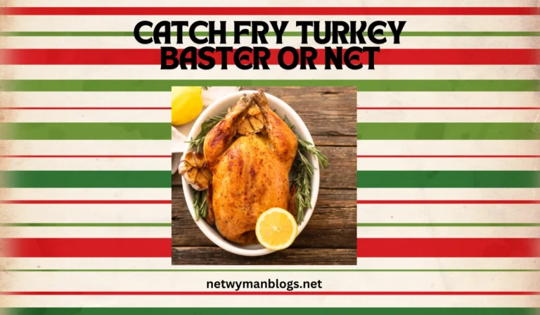 Catch Fry Turkey Baster or Net