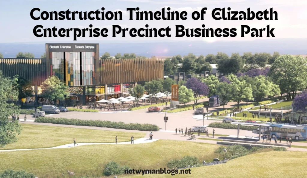 Elizabeth Enterprise Precinct Business Park Timeline