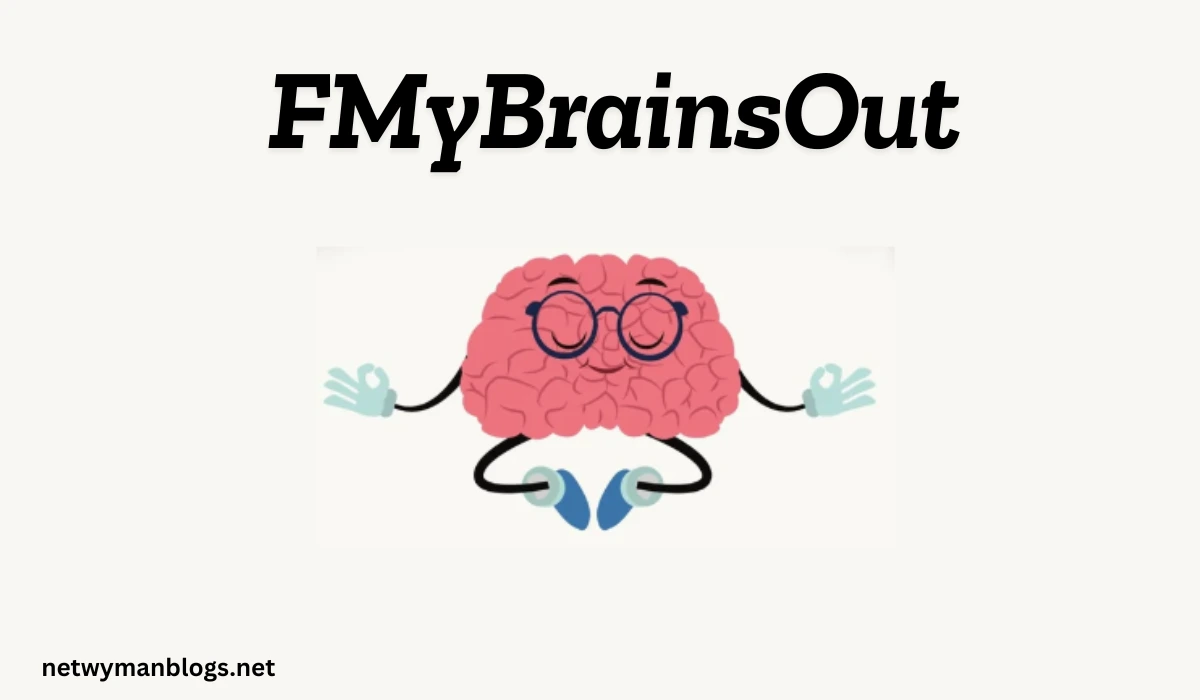 FMyBrainsOut