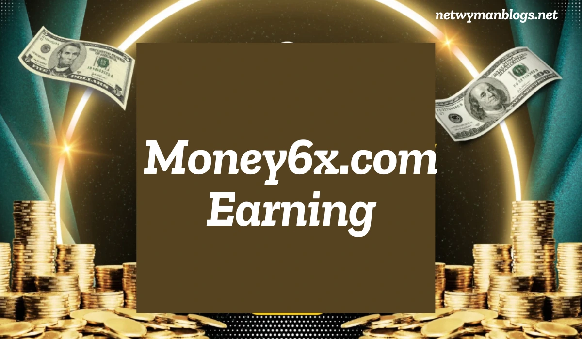 Money6x.com Earning